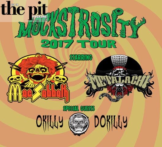 The Pit Magazine, Mac Sabbath, Metalachi, Okilly Dokilly, Mockstosity Tour 2017