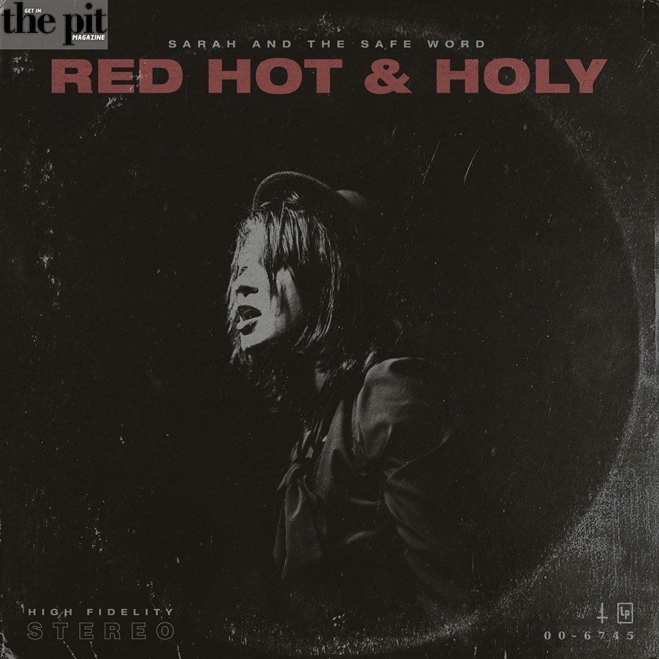 Sarah & The Safe Word-Red Hot & Holy-Record Review - ThePitMagazine.com