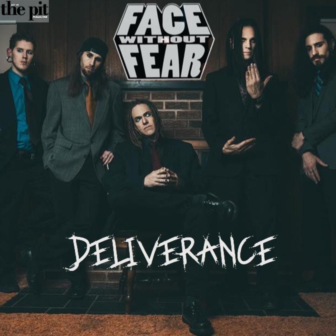 The Pit Magazine, Face Without Fear, Deliverance, New Music, Music Video